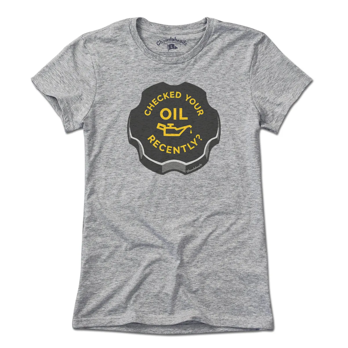 Checked Your Oil Recently? T-Shirt