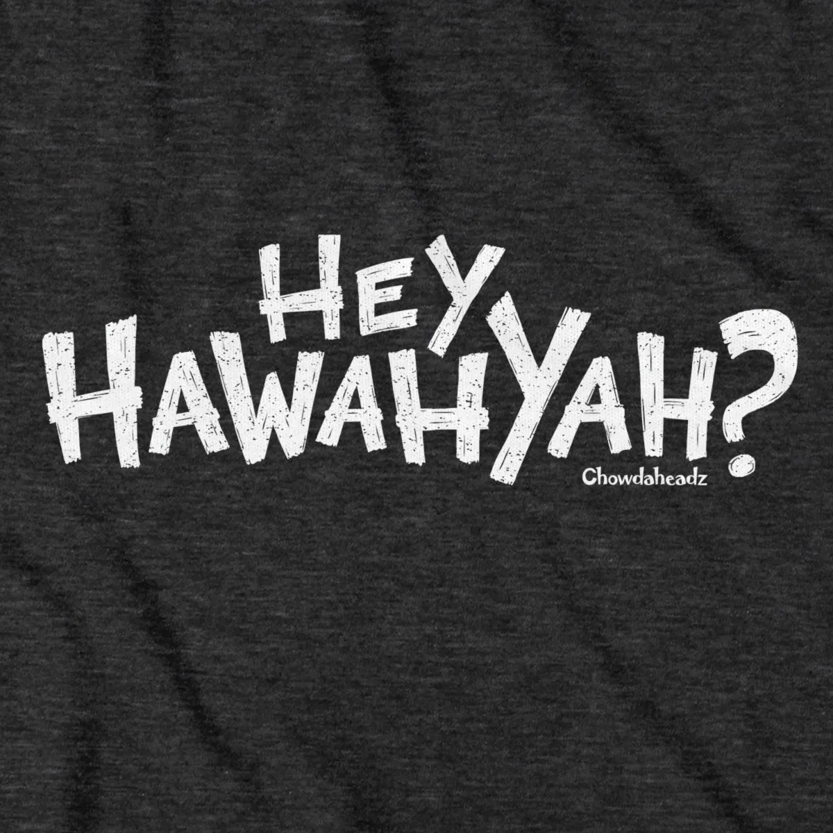 Hey Hawahyah T-Shirt