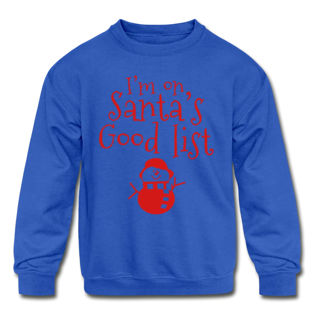I'm on Santa's Good List Kids' Crewneck Sweatshirt