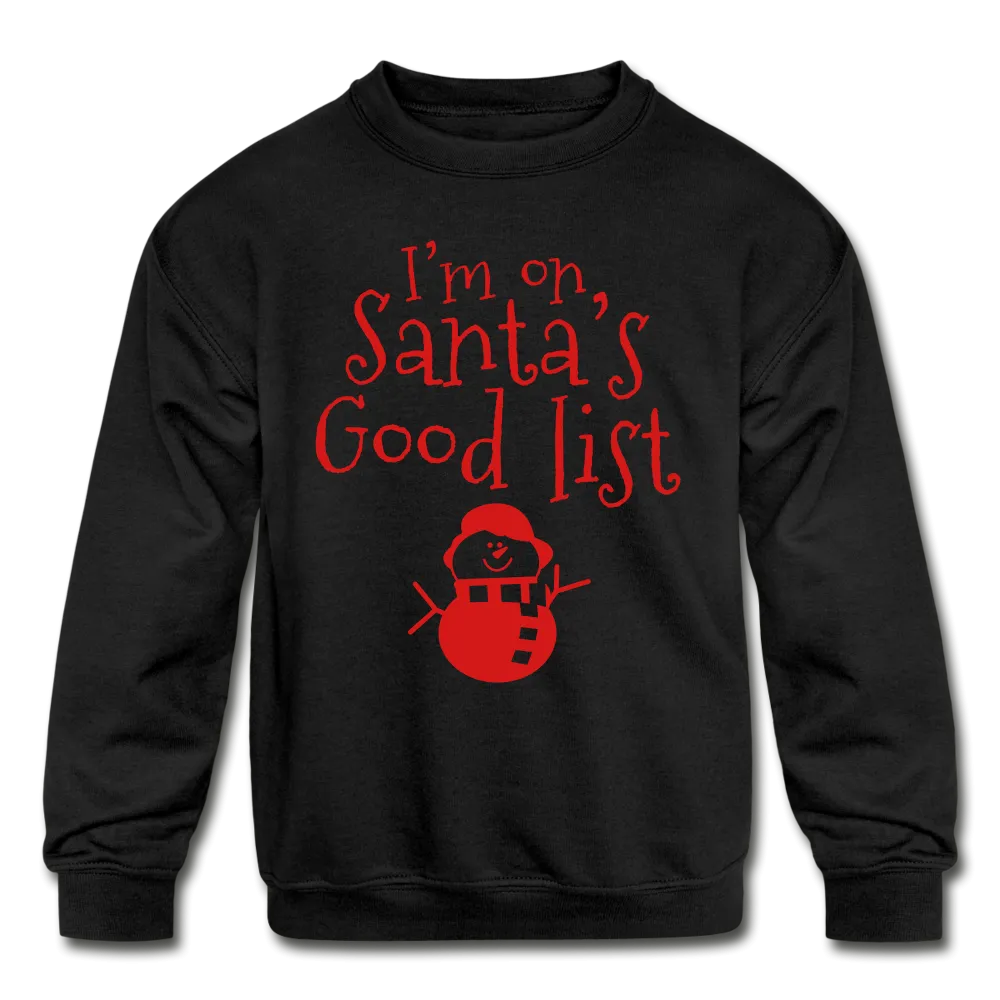 I'm on Santa's Good List Kids' Crewneck Sweatshirt
