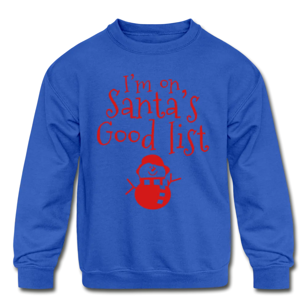 I'm on Santa's Good List Kids' Crewneck Sweatshirt