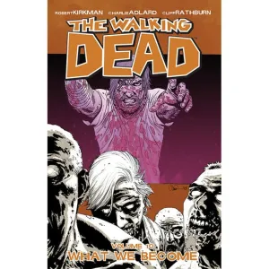 THE WALKING DEAD: VOLUME 10 - "WHAT WE BECOME"