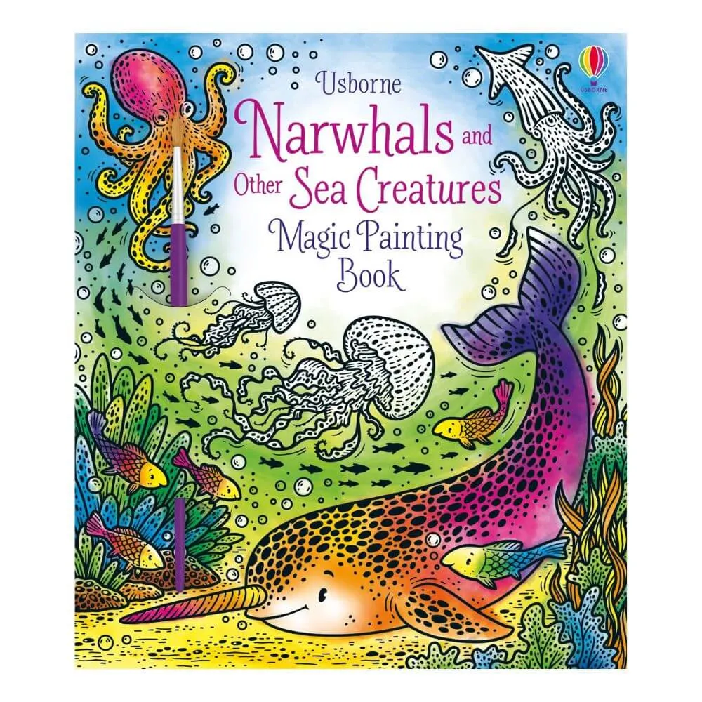 Usborne Narwhals and Other Sea Creatures Magic Painting Book
